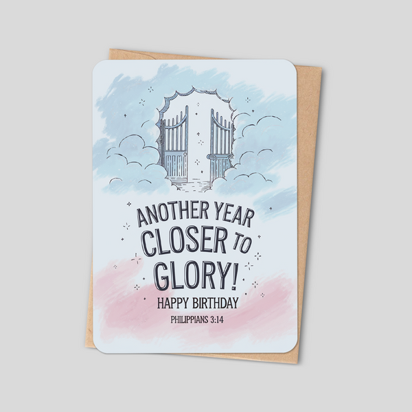 Another Year Closer to Glory — Christian Birthday Card