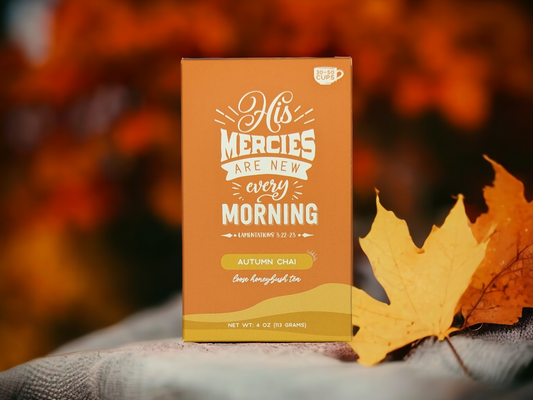 Bible Verse Tea "His Mercy's Are New Every Morning"