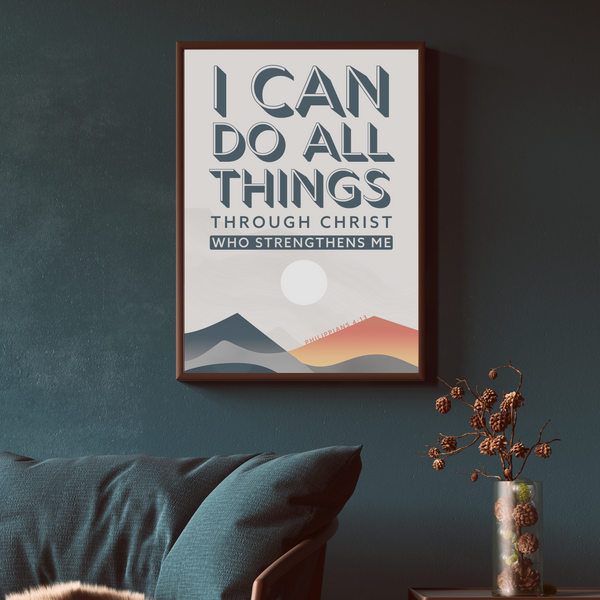I Can Do All Things Through Christ - Philippians 4 13 (Digital Download)