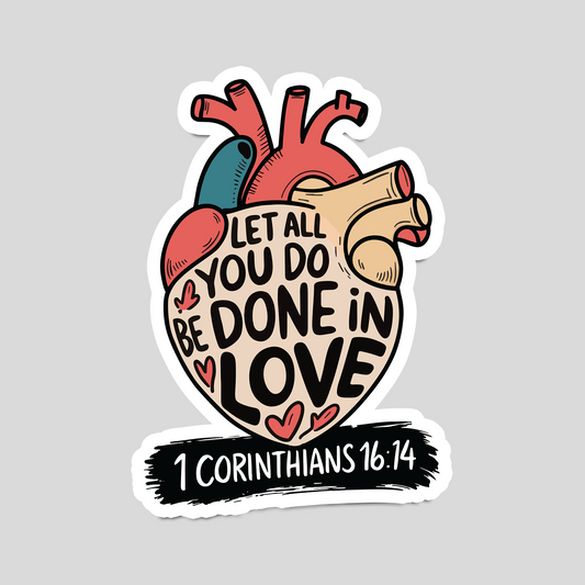 "Done in Love" 1 Corinthians 16:14 Christian Bible Verse Sticker