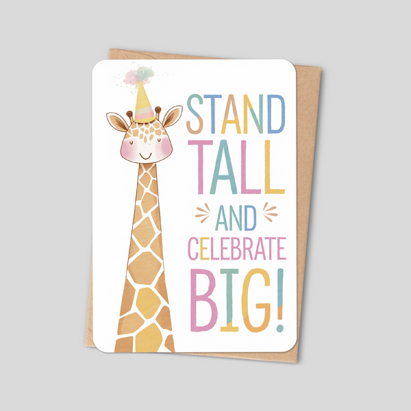 Stand Tall — Celebrate Big Giraffe Card